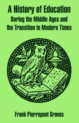 History of Education During the Middle Ages and the Transition to Modern Times