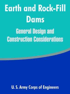 U S Army Corps of Engineers - Earth and Rock-Fill Dams, Häftad