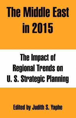 Judith S Yaphe, Judith S. Yaphe, S. Yaphe, Judith - Middle East in 2015, Häftad