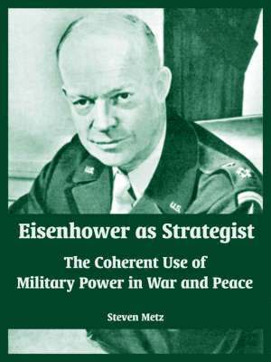 Steven Metz - Eisenhower as Strategist, Häftad