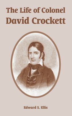 bokomslag The Life of Colonel David Crockett