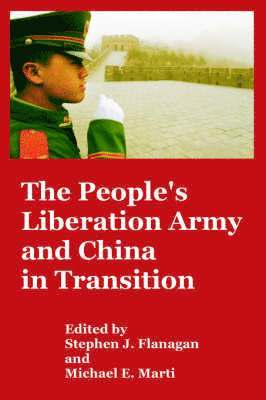Stephen J Flanagan, Michael E Marti - People's Liberation Army and China in Transition, Häftad