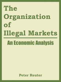 bokomslag The Organization of Illegal Markets