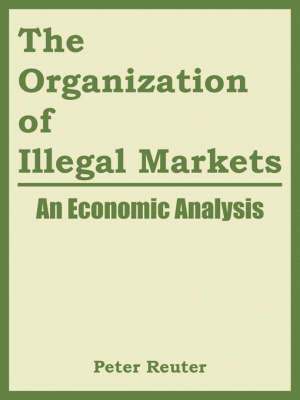 Peter Reuter, National Institute of Justice, National Institute Of Justice - Organization of Illegal Markets, Häftad