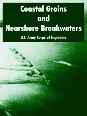 Coastal Groins and Nearshore Breakwaters 1