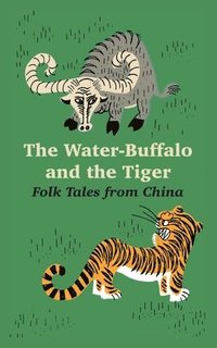 bokomslag The Water-Buffalo and the Tiger