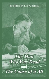 bokomslag The Man Who Was Dead and The Cause of it All (Two Plays)