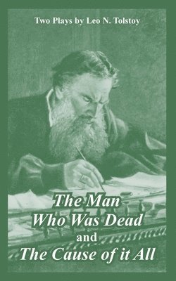 The Man Who Was Dead and The Cause of it All (Two Plays) 1