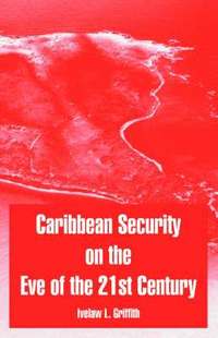 bokomslag Caribbean Security on the Eve of the 21st Century