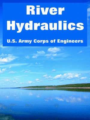 U S Army Corps of Engineers, U. S. Army Corps of Engineers, U.S. Army Corps of Engineers - River Hydraulics, Häftad