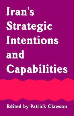 bokomslag Iran's Strategic Intentions and Capabilities