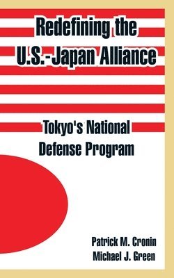 bokomslag Redefining the U.S.-Japan Alliance