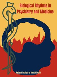 bokomslag Biological Rhythms in Psychiatry and Medicine