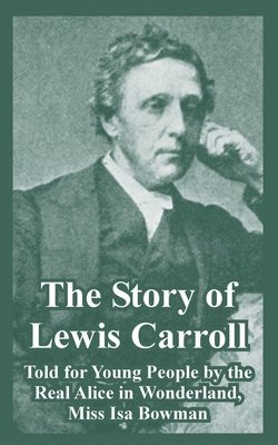 Isa Bowman - Story of Lewis Carroll, Häftad