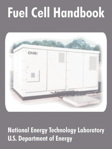 National Energy Technology Laboratory, U S Department of Energy - Fuel Cell Handbook, Häftad