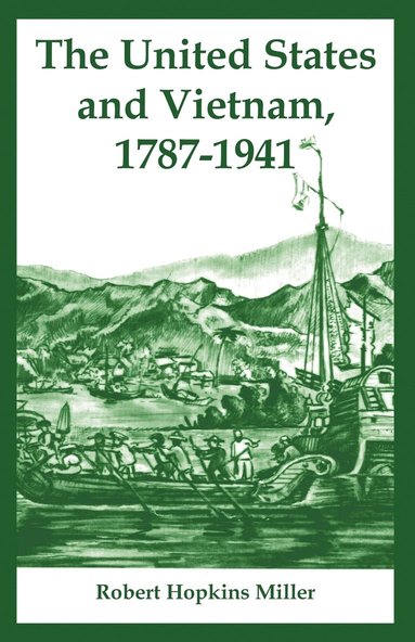 bokomslag The United States and Vietnam, 1787-1941