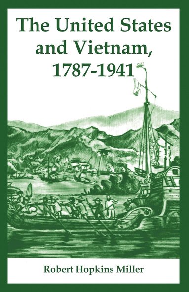 bokomslag United States and Vietnam, 1787-1941