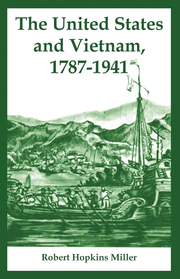 Robert Hopkins Miller, Hopkins Miller, Robert - United States and Vietnam, 1787-1941, Häftad