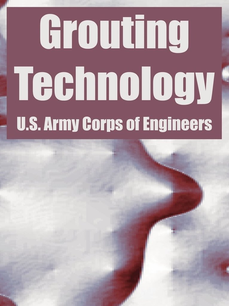 U S Army Corps of Engineers, U. S. Army Corps of Engineers, U.S. Army Corps of Engineers - Grouting Technology, Häftad