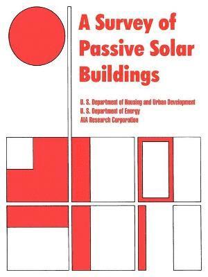 Dept of Housing and Urban Development, Us Department of Energy, Aia Research Corporation - Survey of Passive Solar Buildings, Häftad
