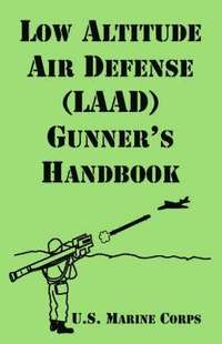 bokomslag Low Altitude Air Defense (LAAD) Gunner's Handbook