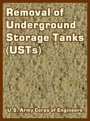 U S Army Corps of Engineers, U. S. Army Corps of Engineers, U.S. Army Corps of Engineers - Removal of Underground Storage Tanks (USTs), Häftad