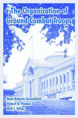 bokomslag The Organization of Ground Combat Troops