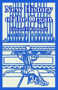 bokomslag New History of the Organ