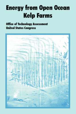 Office of Technology Assessment - Energy from Open Ocean Kelp Farms, Häftad