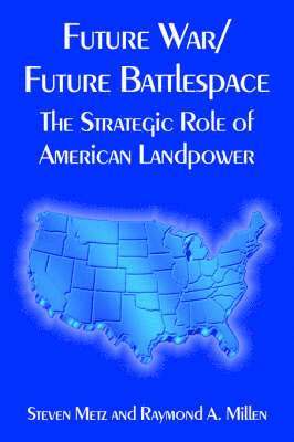 Steven Metz, Raymond A Millen - Future War/Future Battlespace, Häftad