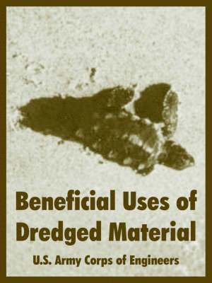 U S Army Corps of Engineers, U. S. Army Corps of Engineers, U.S. Army Corps of Engineers - Beneficial Uses of Dredged Material, Häftad