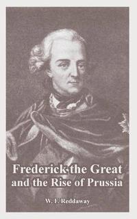 bokomslag Frederick the Great and the Rise of Prussia
