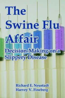 Richard E Neustadt, Harvey V Fineberg, Richard E. Neustadt, Harvey V. Fineberg, E. Neustadt, Richard, V. Fineberg, Harvey - Swine Flu Affair, Häftad