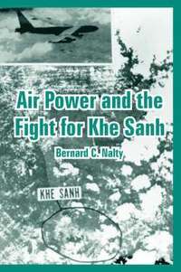 bokomslag Air Power and the Fight for Khe Sanh