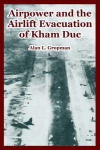 bokomslag Airpower and the Airlift Evacuation of Kham Duc