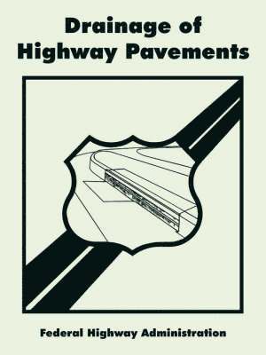 Federal Highway Administration - Drainage of Highway Pavements, Häftad
