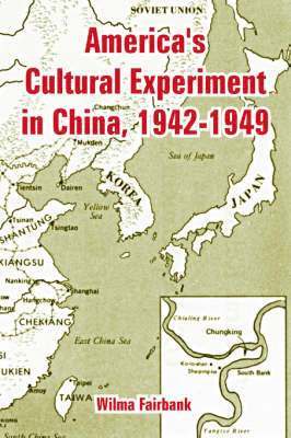 bokomslag America's Cultural Experiment in China, 1942-1949