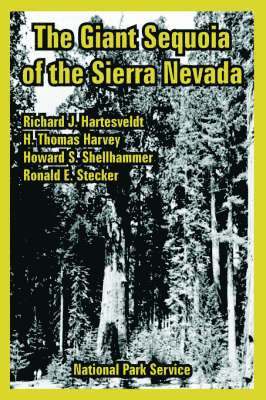 National Park Service, Richard J Hartesveldt, Et Al - Giant Sequoia of the Sierra Nevada, Häftad