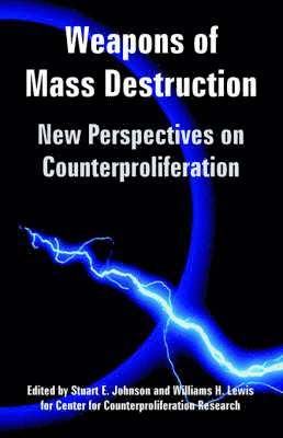 Center for Counterproliferation Research, Stuart E Johnson, Williams H Lewis - Weapons of Mass Destruction, Häftad
