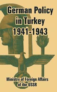 bokomslag German Policy in Turkey 1941-1943