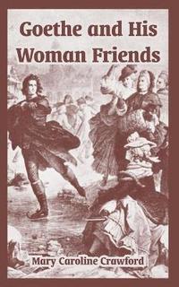 bokomslag Goethe and His Woman Friends