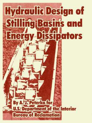 Hydraulic Design of Stilling Basins and Energy Dissipators 1