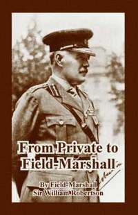 bokomslag From Private to Field-Marshall