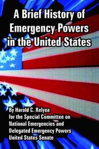 bokomslag A Brief History of Emergency Powers in the United States
