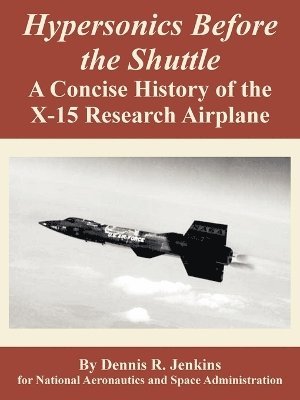 Dennis R Jenkins, N a S a - Hypersonics Before the Shuttle, Häftad