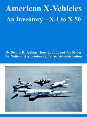 NASA, Dennis R Jenkins, Et Al - American X-Vehicles, Häftad