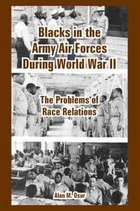 bokomslag Blacks in the Army Air Forces During World War II