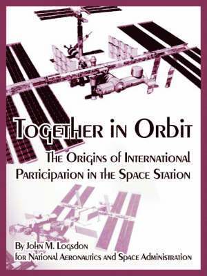 John M Logsdon, N a S a - Together in Orbit, Häftad