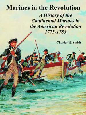 Charles R Smith - Marines in the Revolution, Häftad