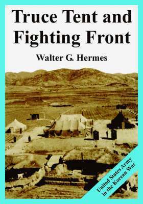 Walter G Hermes, Walter G. Hermes, G. Hermes, Walter - Truce Tent and Fighting Front, Häftad